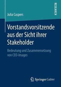 bokomslag Vorstandsvorsitzende aus der Sicht ihrer Stakeholder