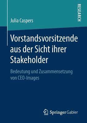 Vorstandsvorsitzende aus der Sicht ihrer Stakeholder 1