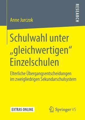 Anne Jurczok - Schulwahl unter „gleichwertigen“ Einzelschulen, Häftad