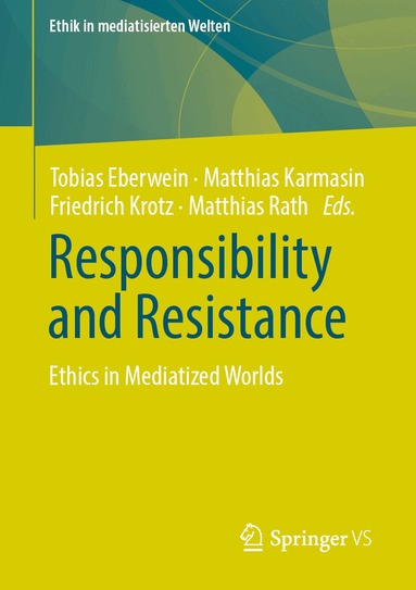 Tobias Eberwein, Matthias Karmasin, Friedrich Krotz, Matthias Rath - Responsibility and Resistance, Häftad