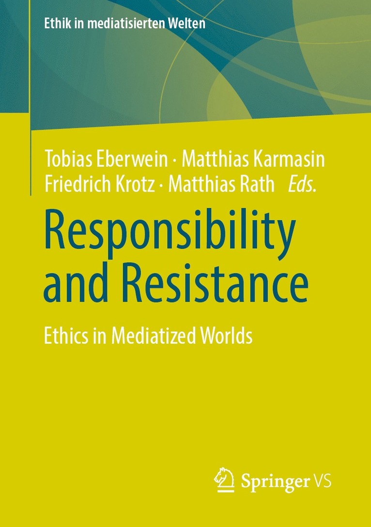 Tobias Eberwein, Matthias Karmasin, Friedrich Krotz, Matthias Rath - Responsibility and Resistance, Häftad