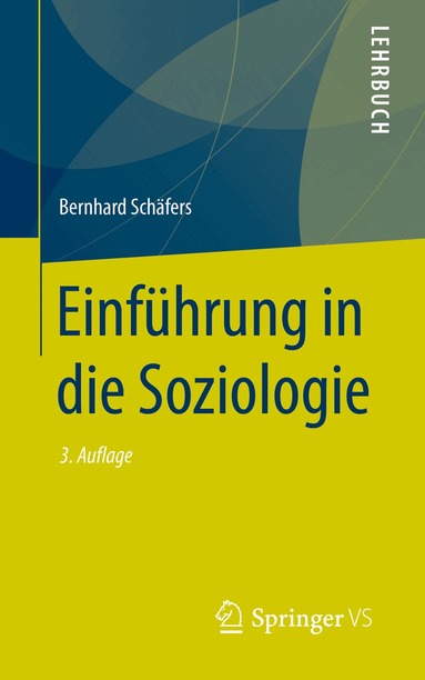 Bernhard Schäfers - Einführung in die Soziologie, Häftad