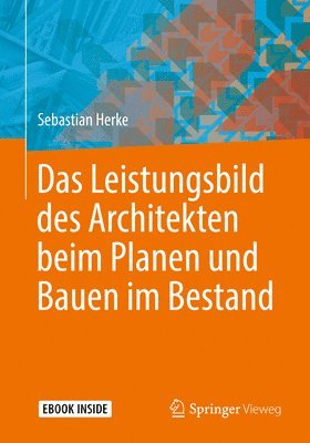 bokomslag Das Leistungsbild des Architekten beim Planen und Bauen im Bestand