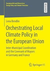 bokomslag Orchestrating Local Climate Policy in the European Union