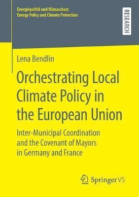 Lena Bendlin - Orchestrating Local Climate Policy in the European Union, Häftad