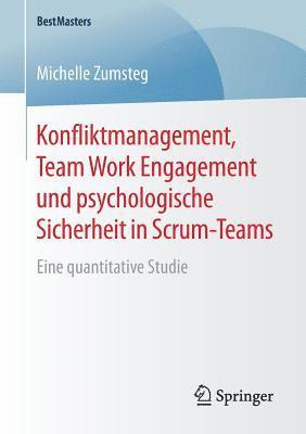 Konfliktmanagement, Team Work Engagement und psychologische Sicherheit in Scrum-Teams 1