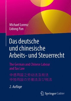 Michael Lorenz, Lidong Pan - Das deutsche und chinesische Arbeits- und Steuerrecht - The German and Chinese Labour and Tax Law - 中德两国之劳动法及税法 - 中独両国の労働法及び税法, Inbunden