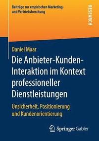 bokomslag Die Anbieter-Kunden-Interaktion im Kontext professioneller Dienstleistungen