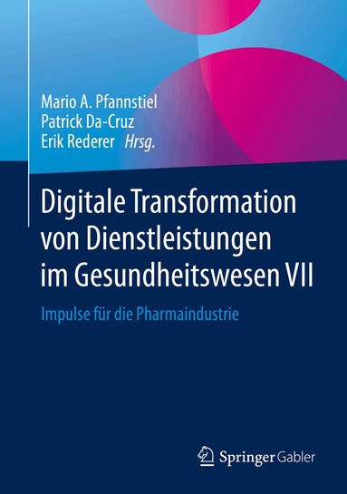 Mario A. Pfannstiel, Patrick Da-Cruz, Erik Rederer - Digitale Transformation von Dienstleistungen im Gesundheitswesen VII, Inbunden
