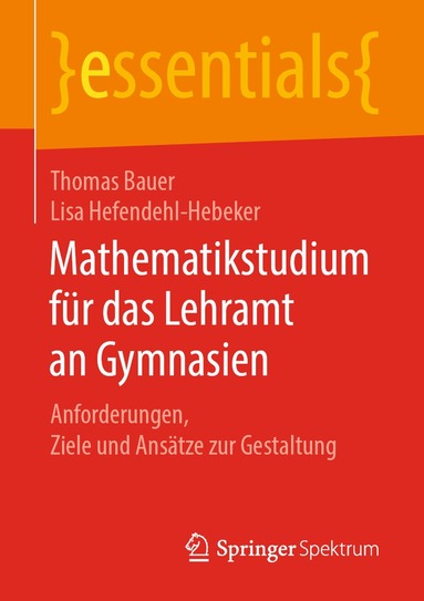 Thomas Bauer, Lisa Hefendehl-Hebeker - Mathematikstudium für das Lehramt an Gymnasien, Häftad