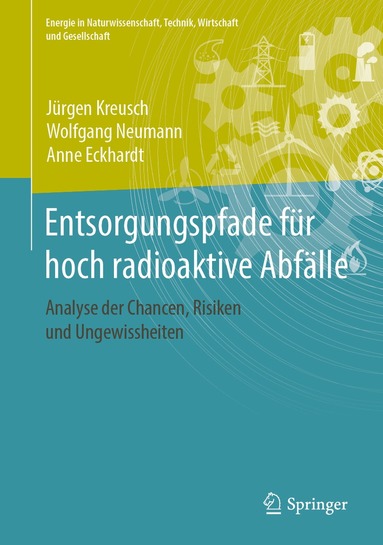 Jürgen Kreusch, Wolfgang Neumann, Anne Eckhardt - Entsorgungspfade für hoch radioaktive Abfälle, Inbunden
