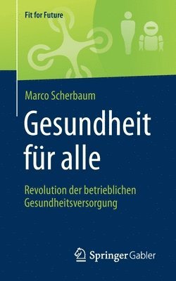bokomslag Gesundheit für alle - Revolution der betrieblichen Gesundheitsversorgung