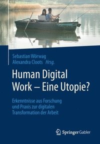 bokomslag Human Digital Work  Eine Utopie?