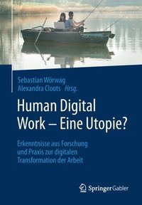 bokomslag Human Digital Work - Eine Utopie?