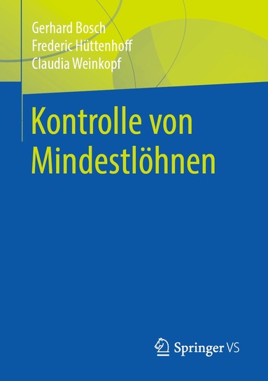 Gerhard Bosch, Frederic Hüttenhoff, Claudia Weinkopf - Kontrolle von Mindestlöhnen, Häftad