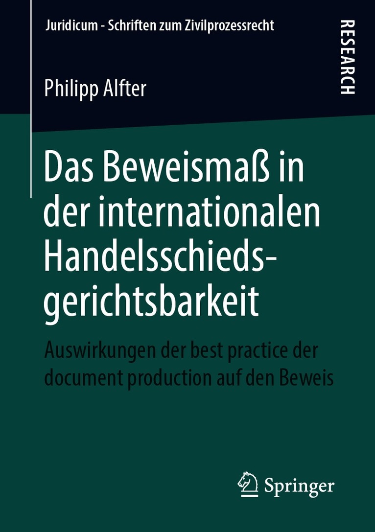 Das Beweismaß in der internationalen Handelsschiedsgerichtsbarkeit