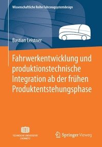 bokomslag Fahrwerkentwicklung und produktionstechnische Integration ab der frhen Produktentstehungsphase