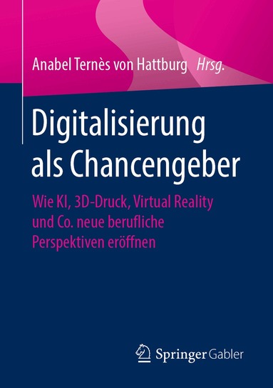 Anabel Ternès von Hattburg - Digitalisierung als Chancengeber, Häftad