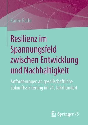 Resilienz im Spannungsfeld zwischen Entwicklung und Nachhaltigkeit 1