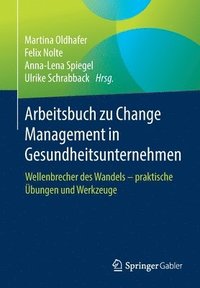 bokomslag Arbeitsbuch zu Change Management in Gesundheitsunternehmen