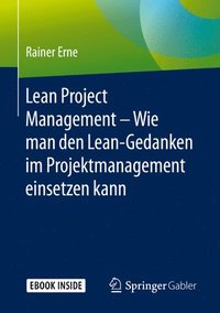 bokomslag Lean Project Management - Wie man den Lean-Gedanken im Projektmanagement einsetzen kann