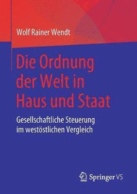 Wolf Rainer Wendt - Die Ordnung der Welt in Haus und Staat, Häftad