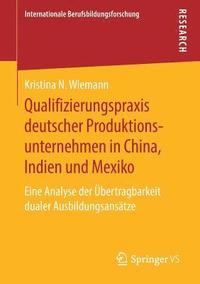 bokomslag Qualifizierungspraxis deutscher Produktionsunternehmen in China, Indien und Mexiko