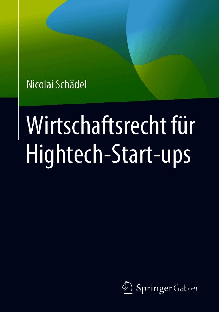 Wirtschaftsrecht für Hightech-Start-ups