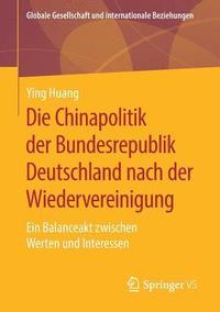 bokomslag Die Chinapolitik der Bundesrepublik Deutschland nach der Wiedervereinigung