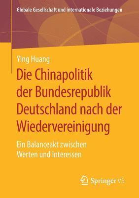 Die Chinapolitik der Bundesrepublik Deutschland nach der Wiedervereinigung 1