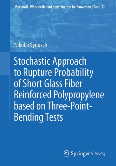 Nikolai Sygusch - Stochastic Approach to Rupture Probability of Short Glass Fiber Reinforced Polypropylene based on Three-Point-Bending Tests, Häftad