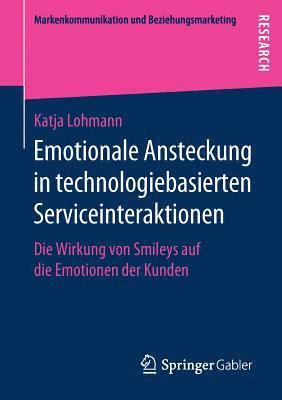 Emotionale Ansteckung in technologiebasierten Serviceinteraktionen 1