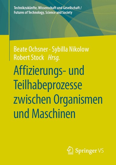 Beate Ochsner, Sybilla Nikolow, Robert Stock - Affizierungs- und Teilhabeprozesse zwischen Organismen und Maschinen, Häftad