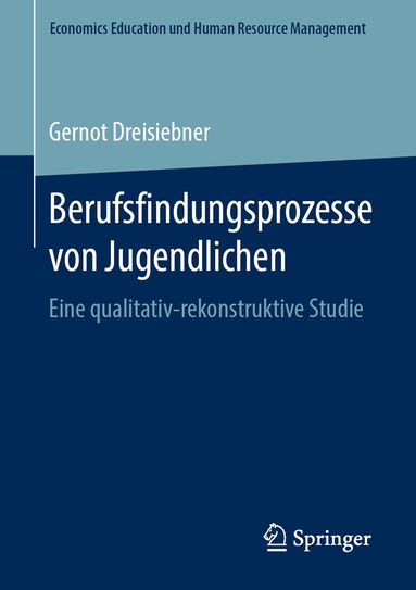 Gernot Dreisiebner - Berufsfindungsprozesse von Jugendlichen, Häftad