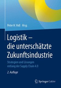 bokomslag Logistik  die unterschtzte Zukunftsindustrie