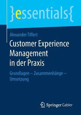 Customer Experience Management in der Praxis 1