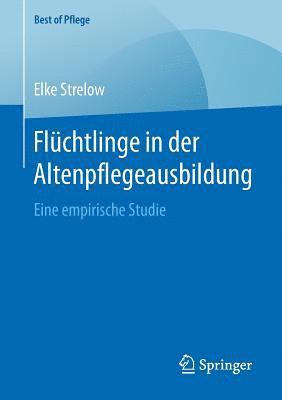 bokomslag Flchtlinge in der Altenpflegeausbildung