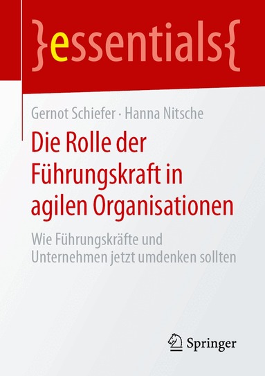 Gernot Schiefer, Hanna Nitsche - Die Rolle der Führungskraft in agilen Organisationen, Häftad