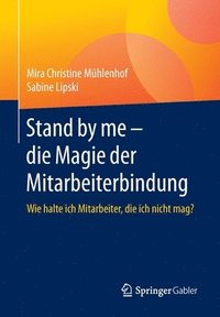 bokomslag Stand by me  die Magie der Mitarbeiterbindung