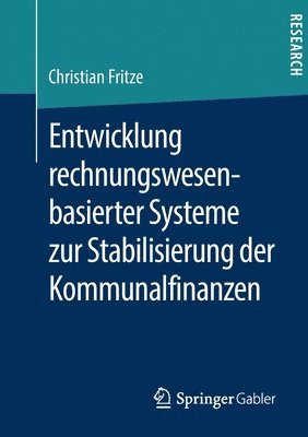 Entwicklung rechnungswesenbasierter Systeme zur Stabilisierung der Kommunalfinanzen 1