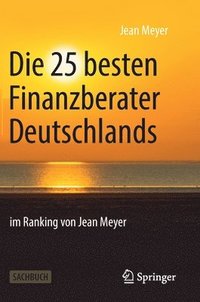 bokomslag Die 25 besten Finanzberater Deutschlands im Ranking von Jean Meyer