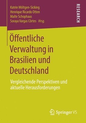Katrin Möltgen-Sicking, Henrique Ricardo Otten, Malte Schophaus, Soraya Vargas Côrtes, Katrin Moltgen-Sicking, Soraya Vargas Cortes - Öffentliche Verwaltung in Brasilien und Deutschland, Häftad