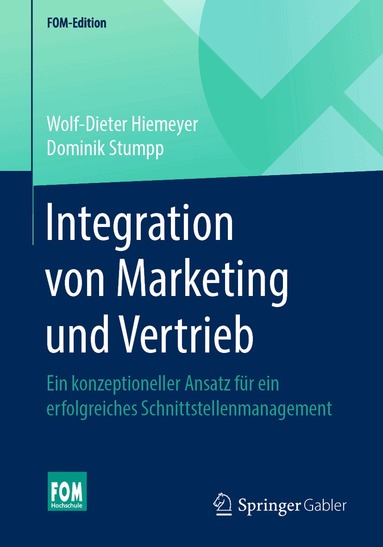 Wolf-Dieter Hiemeyer, Dominik Stumpp - Integration von Marketing und Vertrieb, Häftad
