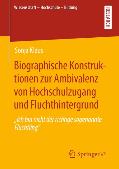 Sonja Klaus - Biographische Konstruktionen zur Ambivalenz von Hochschulzugang und Fluchthintergrund, Häftad