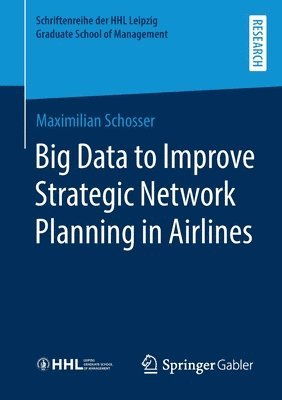 bokomslag Big Data to Improve Strategic Network Planning in Airlines