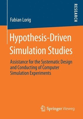 Hypothesis-Driven Simulation Studies