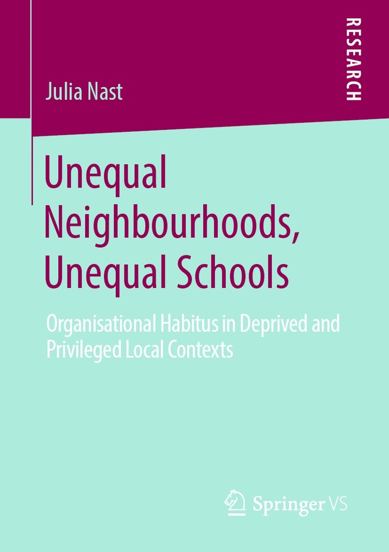 Julia Nast - Unequal Neighbourhoods, Unequal Schools, Häftad