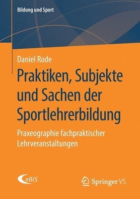 Praktiken, Subjekte und Sachen der Sportlehrerbildung 1