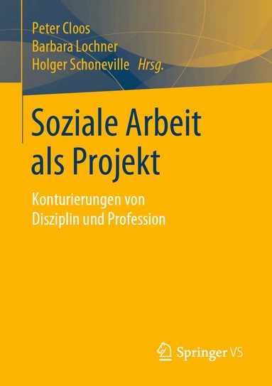 Peter Cloos, Barbara Lochner, Holger Schoneville - Soziale Arbeit als Projekt, Häftad