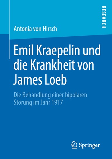 bokomslag Emil Kraepelin und die Krankheit von James Loeb